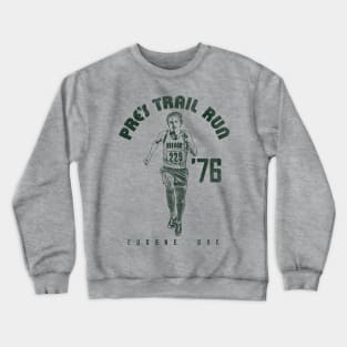 Pre's Trail Run '76 Crewneck Sweatshirt